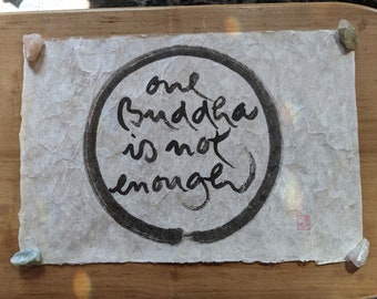 Original Thich Nhat Hanh Calligraphy- Rare phrase: "One Buddha Is Not Enough" - Condition Pristine