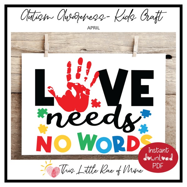 Love needs no words - autism - Handprint Art - Keepsake - Printable - Autistic Child Teacher Parent Gift - DIY Kids Crafts activity - April