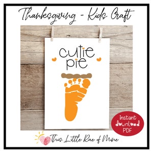 Cutie Pie - pumpkin pie - footprint - Thanksgiving - handprint Art - Keepsake - Printable for kids - DIY Craft - Fall - Autumn - November
