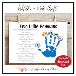 May include: A printable craft activity for kids featuring a blue handprint with five penguins on it. The text reads "Five Little Penguins" and includes a rhyme about penguins in the winter. The text also says "Instant Download PDF" and "This Little Rae of Mine".