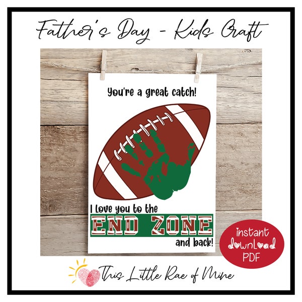 Great Catch - love you to the end zone - football - Father's Day - printable Handprint art keepsake - DIY kid craft - Gift for Dad - Grandpa