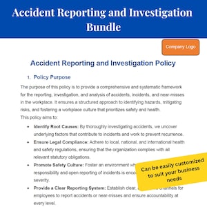 May include: A document outlining an Accident Reporting and Investigation Policy. The policy aims to identify root causes, ensure legal compliance, promote safety culture, and provide a clear reporting system. The text states that the policy can be easily customized to suit your business needs.