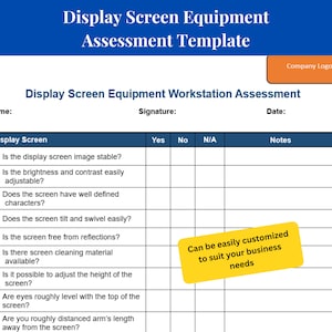May include: A blue and white checklist for assessing display screen equipment in a workstation. The checklist includes questions about the screen image, brightness, contrast, characters, tilt, swivel, reflections, cleaning materials, height adjustment, eye level, and distance from the screen. The checklist also includes a note that says "Can be easily customized to suit your business needs".