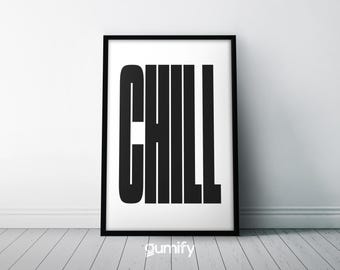 CHILL Typography Print | Monochrome | Black and White | Calming | Poster | Home Decor