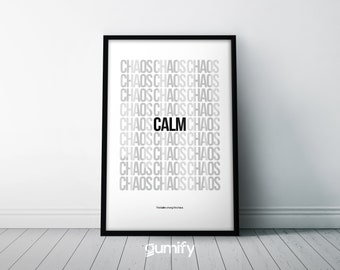 Calm Amongst the Chaos | Typography Print | Monochrome | Black and White | Calming | Poster | Home Decor