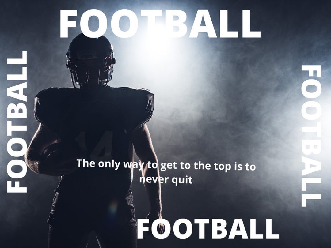 Football Never Quit Inspirational Poster- Digital Download - Etsy