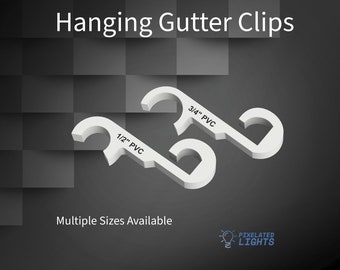 3/4" or 1/2" PVC Hanging Gutter Mounting Clip, Pixel Clip, Mounting Clip