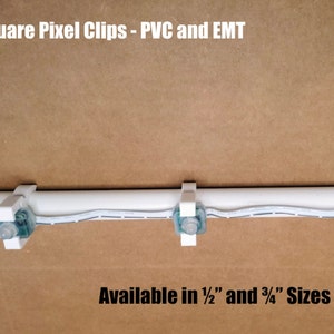 3/4" and 1/2" Square PVC Clips, EMT Pixel Clips