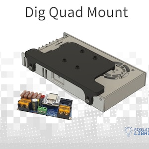 May include: A black 3D printed mount for a quad power supply, with a white power supply and a circuit board with a blue and green PCB. The text "Dig Quad Mount" is at the top of the image.