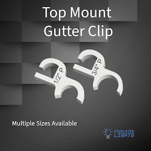May include: Two white plastic gutter clips, one labeled "1/2" P and the other "3/4" P. Top Mount Gutter Clip. Multiple Sizes Available. Pixelated Lights.