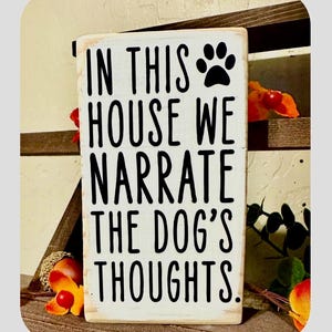 In This House We Narrate The Dogs Thoughts Mini Rustic Wood - Tiered Tray Accent - Shelf Sitter- Funny Home Decor - Dog Humor - Dog Mom