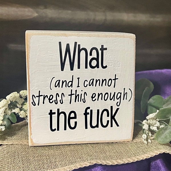 What The Fuck Mini Wood Block Sign - Tiered Tray Accent - Motivational Saying - Funny Desk Decor - Sarcastic Gift- Distressed - Shelf Decor