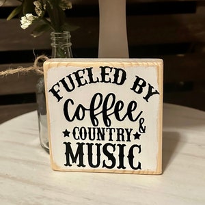 Fueled By Coffee & Country Music Rustic Mini Wood Sign, Funny Decor, Shelf Sitter, Western, Cowboy/Cowgirl, Coffee,, Tiered Tray, Trending