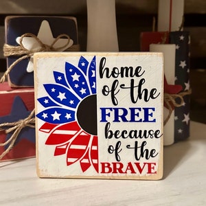 Home of the Free because of the Brave Small Wood Farmhouse Rustic Sign - Patriotic - Tiered Tray Accent, Fourth of July Decor - Trending