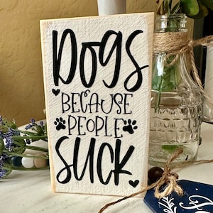 Sarcastic Dog Wood Block Sign – Funny Pet Lover Gift – Mini Rustic Shelf Decor Accent