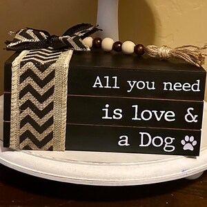 All You Need Is Love And A Dog Faux Book Stack, Beaded Garland - Homemade, Dog Lover, Tiered Tray Accent, Farmhouse, Trending Gift, Neutral