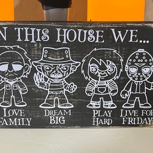 In This House We Love Scary Movie Distressed Wood Halloween Sign - Spooky Fun Decor- Horror Movies - Freddy Jason Chucky Michael Myers