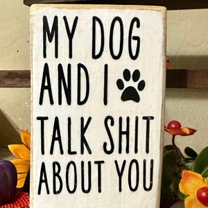 Dog Lover Mini Wood Sign – Funny Sarcastic Quote Block – Rustic Home Accent Shelf Sitter