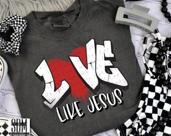 Love Like Jesus Digital File, Digital Download, Sublimation, png, Tumbler, DTF, DTG
