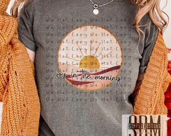 Joy in the Morning Digital File, Digital Download, Sublimation, png, Tumbler, DTF, DTG, HTV Ecosolvent