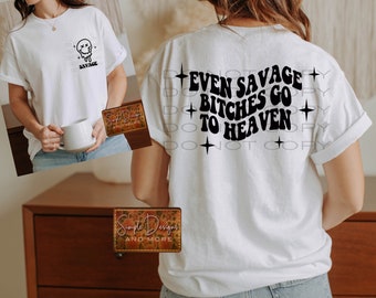 Even Savage Bishes Go to Heaven Digital File, Pocket Included Digital Download, Sublimation, png, Tumbler, DTF, DTG, HTV Ecosolvent
