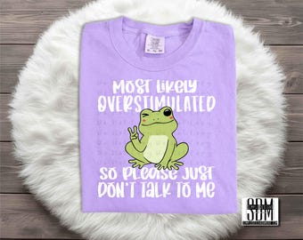 Most Likely Overstimulated Frog - Snarky Sarcasm PNG (Digital Download)