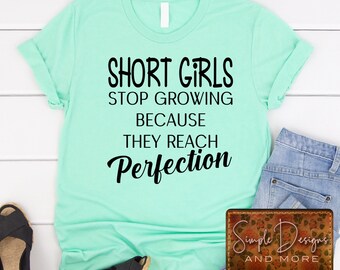 Short Girls Stop Growing Because They Reach Perfection Digital File, Digital Download, Sublimation, png, Tumbler, DTF, DTG, HTV Ecosolvent