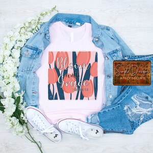 Bloom With Grace Digital File, Digital Download, Sublimation, DTF, DTG, PNG, Jpeg, Download