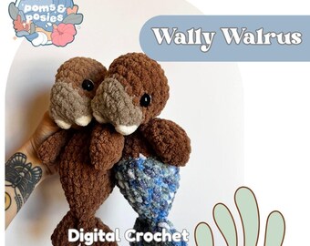 May include: A crochet pattern for a brown walrus plush toy named "Wally Walrus". The pattern includes instructions for crocheting the walrus and a blue and green tail.