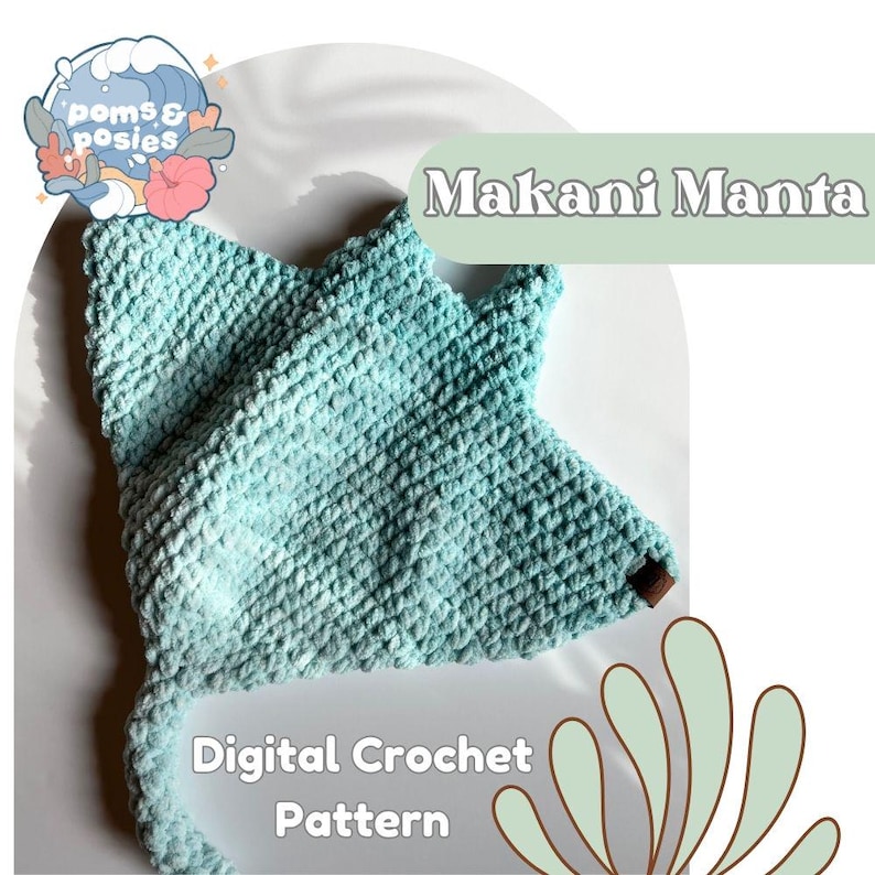 May include: A teal blue crochet manta ray pattern, with the text "Makani Manta" and "Digital Crochet Pattern" on the image.