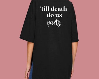 Jusqu’à la mort Faites-nous la fête Mariage Mariée Chemise