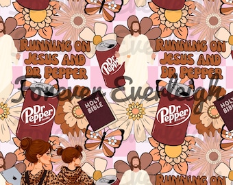 May include: A repeating pattern featuring Jesus, Dr. Pepper cans, butterflies, daisies, and Bibles. The text "RUNNING ON JESUS AND DR PEPPER" is displayed in a retro font. The color palette includes shades of brown, pink, and orange.