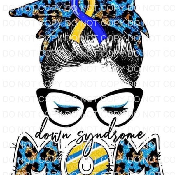 Down Syndrome Mom Messy Bun Awareness ready to Press Sublimation Transfers