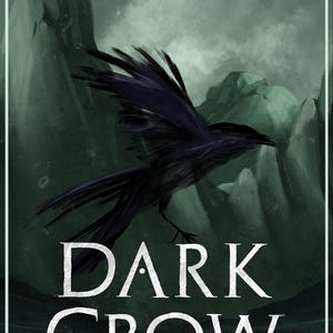 May include: A book cover with a dark crow flying over a misty mountain landscape. The title "DARK CROW" is written in white text on a green background.