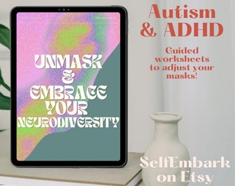 Unmask & Embrace Your Neurodiversity Workbook