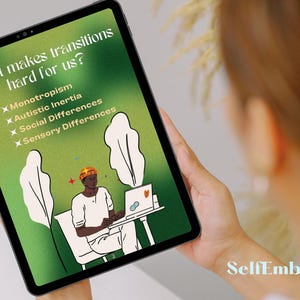 May include: A digital tablet displaying a green background with a cartoon illustration of a person sitting at a desk with a laptop. The text on the screen reads "What makes transitions hard for us?" with a list of bullet points: "Monotropism", "Autistic Inertia", "Social Differences", and "Sensory Differences".