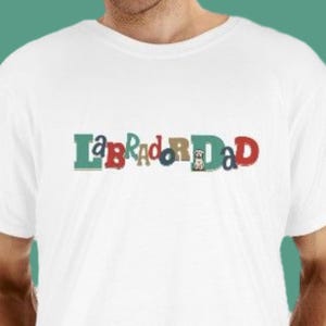 Labrador Dog Fathers Day T-Shirt Text Cartoon Font Lab Dog Lover Tee, Gift for Dad, Funny dad joke Cotton T Shirt Top Dog Dad Tshirt for Him