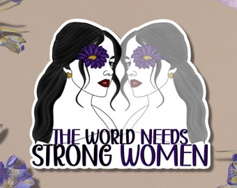 The World Needs Strong Women Sticker, Feminist Sticker, Girl Power Sticker, Women’s Right Sticker, Women Face Sticker, Empower Gift for Her