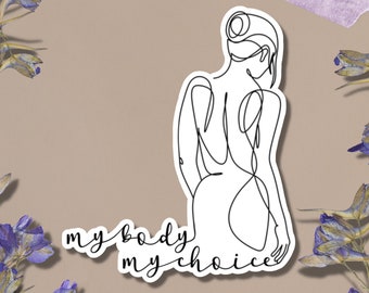 My Body My Choice Sticker, Women’s Rights Sticker, Pro-choice Sticker, Empowerment Sticker, Feminist Sticker, Empowering Gift for Her