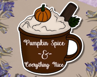 Pumpkin Spice And Everything Nice Sticker, Pumpkin Stickers, Autumn Stickers, Holiday Stickers, Thanksgiving Sticker, Coffee Lover Gift