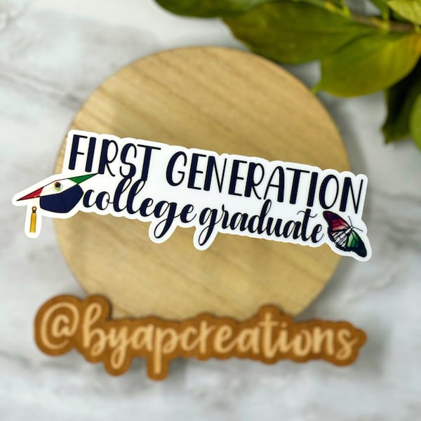 First Generation Stickers, College Student Sticker, Graduate Sticker, Educated Sticker, Immigrants Sticker, Activist Sticker, DACA Sticker