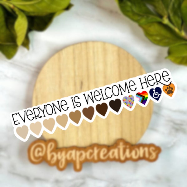 Everyone is Welcome Here Sticker, Vinyl, Equality Sticker, Diversity Inclusion Sticker, LGBT Safe Space Sticker, Teacher Appreciation Gift