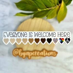 Everyone is Welcome Here Sticker, Vinyl, Equality Sticker, Diversity Inclusion Sticker, LGBT Safe Space Sticker, Teacher Appreciation Gift