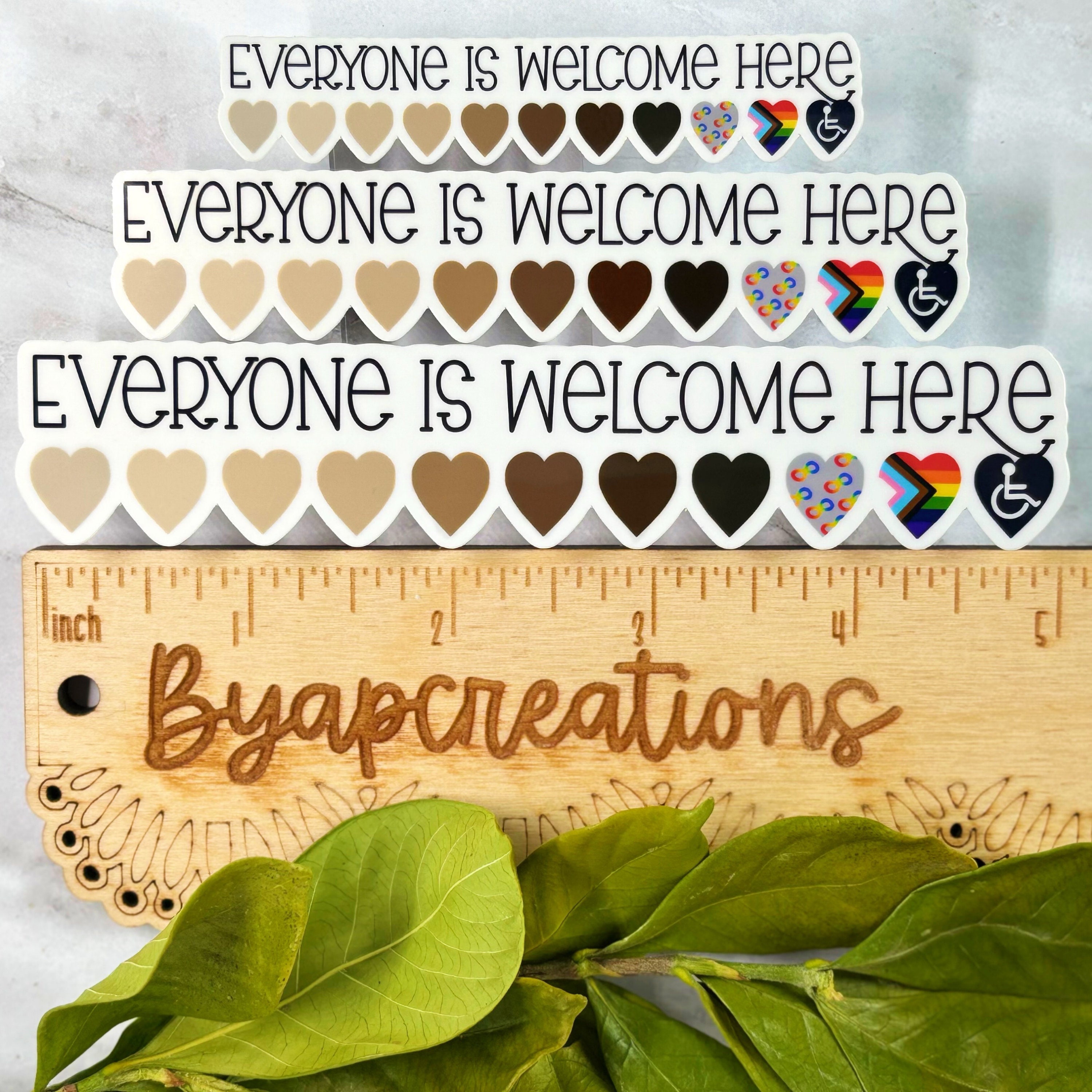 Everyone is Welcome Here Sticker, Vinyl, Equality Sticker, Diversity ...