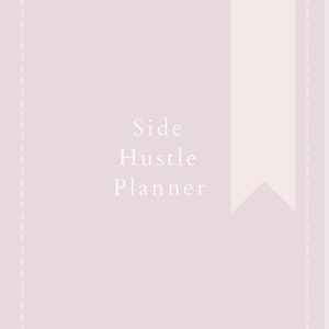 Side Hustle Business Digital and Print Planner | GoodNotes, Notability, and more | iOS, Android | ipad, tablet, printable | two versions