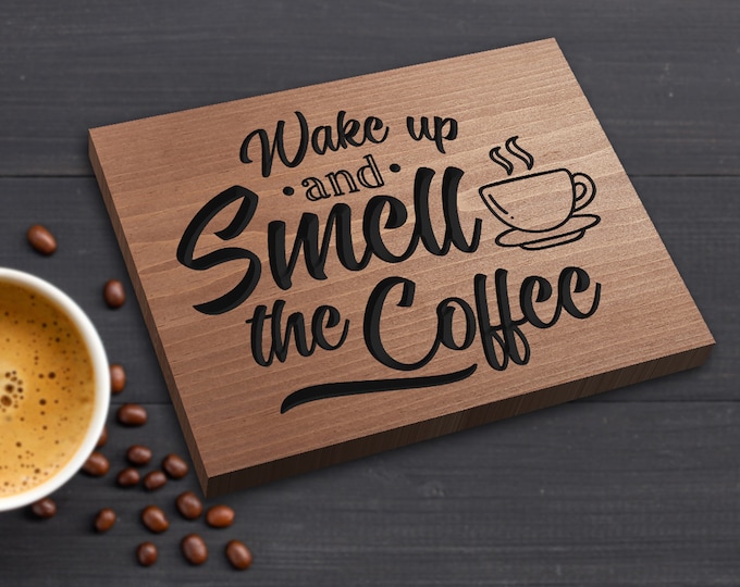 Engraved Wooden Coffee Bar Sign: Wake Up and Smell the Coffee (9x7 in)