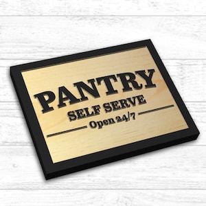 Pine Pantry Sign: Self Serve Open 24/7, Farmhouse Decor (7x9 in)
