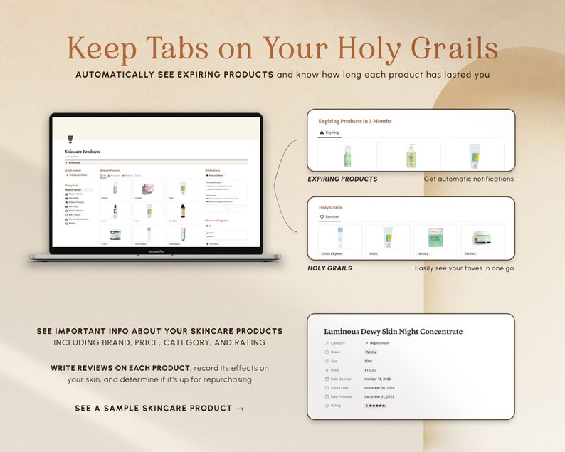 May include: A laptop screen displaying a website for tracking skincare products. The website features a list of products, their expiration dates, and reviews. The text "Keep Tabs on Your Holy Grails" is displayed at the top of the screen. The text "AUTOMATICALLY SEE EXPIRING PRODUCTS and know how long each product has lasted you" is displayed below the title. The website also features a section for "Holy Grails" and "Expiring Products".