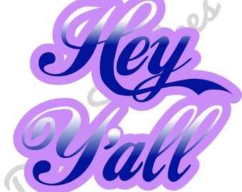 Hey Y'all SVG, Hey Y'all Cut File, Southern svg, Country svg, Farmhouse svg, Home Decor svg, Cricut, SVG, PNG, Sublimation, instant download