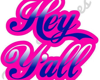 Hey Y'all SVG, Hey Y'all Cut File, Southern svg, Country svg, Farmhouse svg, Home Decor svg, Cricut, SVG, PNG, Sublimation, instant download